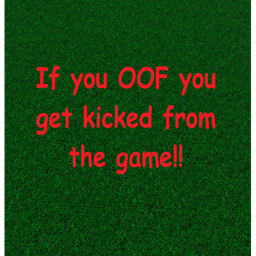 if you OOF you get kicked from the game