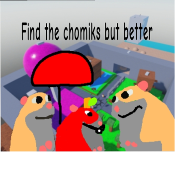 find the chomiks but better