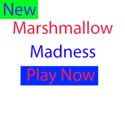 Marshmallow Madness