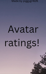 ~AVATAR RATINGS~