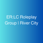 ER:LC Roleplay Group | River City