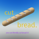 cut bread 🍞