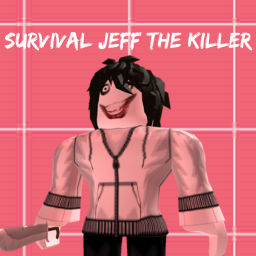 Survival the Jeff the Killer! (ADMIN!)