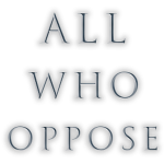 Аll Who Oppose