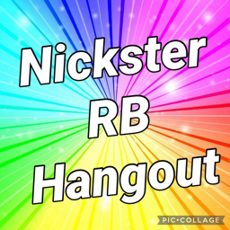 Nickster RB Hangout [TROLLING]