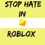 Stop Hate In Roblox