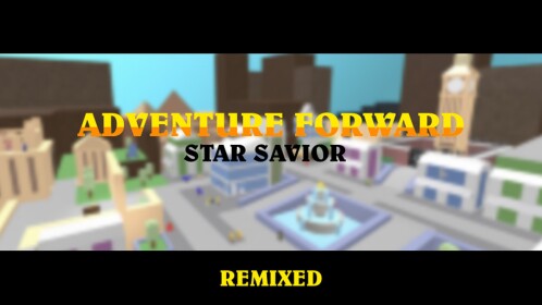Adventure Forward: Star Savior Remixed