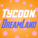 Tycoon Dreamland