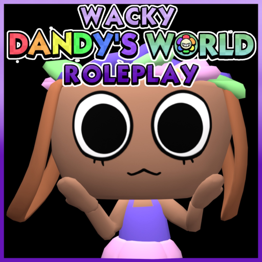 Wacky Dandy's World Roleplay