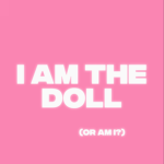 I Am The Doll