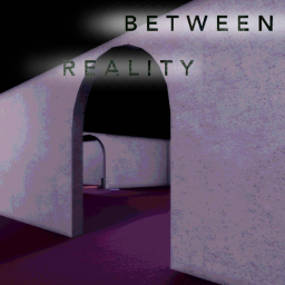 Between Reality