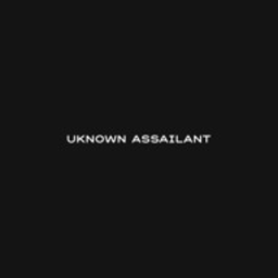 Unknown Assailant [Alpha]