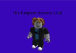 The Respect Bacons Club