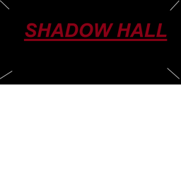Shadow Hall