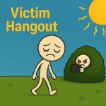 Victim Hangout