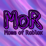 MoR: Moms of Roblox
