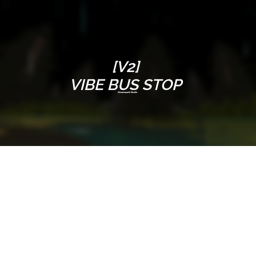 [V2] Vibe Bus Stop