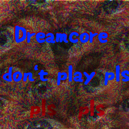 don't play pls