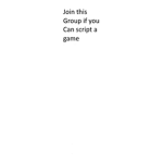 Join this group if you can script games!!