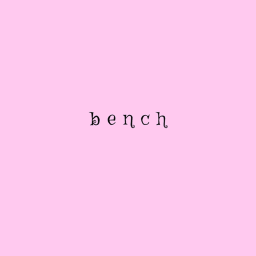 b e n c h