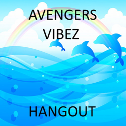AvengersVibez Hangout