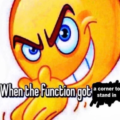 when the function got