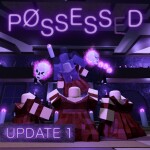 POSSESSED [TESTING]