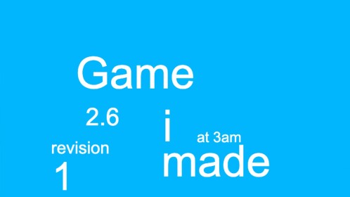 game i made at 3am update 2.6.1