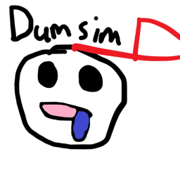 everything is dum