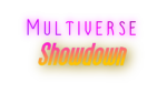 Multiverse Showdown