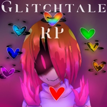 Glitchtale RP: TBS!