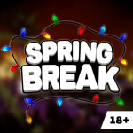 [🎄]🎙️Spring Break [18+] 