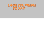 Laggy$upreme