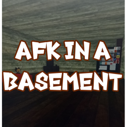 afk in a basement