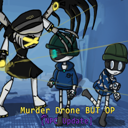 [NPC Update] Murder Drone But OP icon