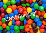 M N M Gaming!!!!!!!