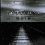 Toujours Noir