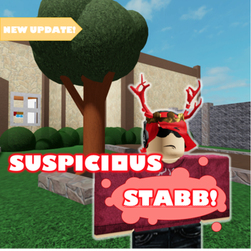 Suspicious STABB! 👾 (WIP)