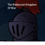 The Robloxian Kingdom Of War