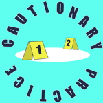 Cautionary Practice