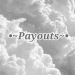 •~Payout~•
