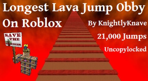 Longest Lava Jump Obby -21,000 Jumps- Uncopylocked