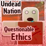 Undead Nation Questionable Ethics [DISCONTINUED]