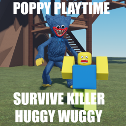 Survive Killer Huggy Wuggy Poppy Playtime