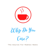 Why Do You Care? - ROBLOX news