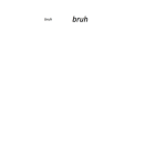 The bruh group BRUH