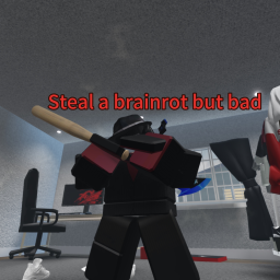[NEW] steal a brainrot but bad