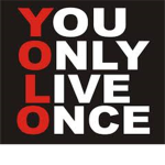 YOLO (You Only Live Once)