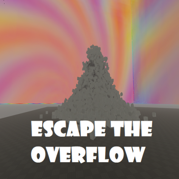 ESCAPE THE OVER FLOW!