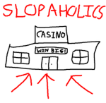Slopaholics